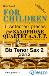 Bb Tenor Saxophone 2 part of "For Children" by Bartók for Sax Quartet - Béla Bartók