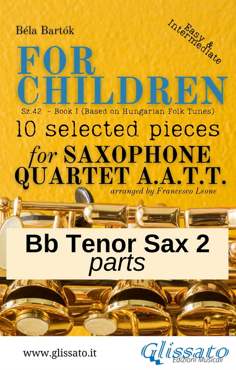 Bb Tenor Saxophone 2 part of "For Children" by Bartók for Sax Quartet - Béla Bartók