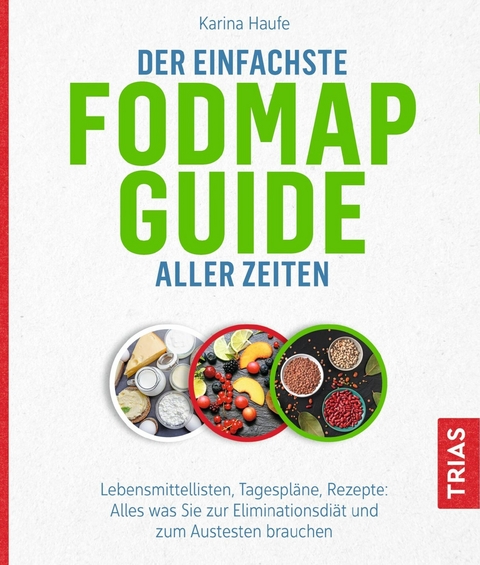 Der einfachste FODMAP-Guide aller Zeiten - Karina Haufe