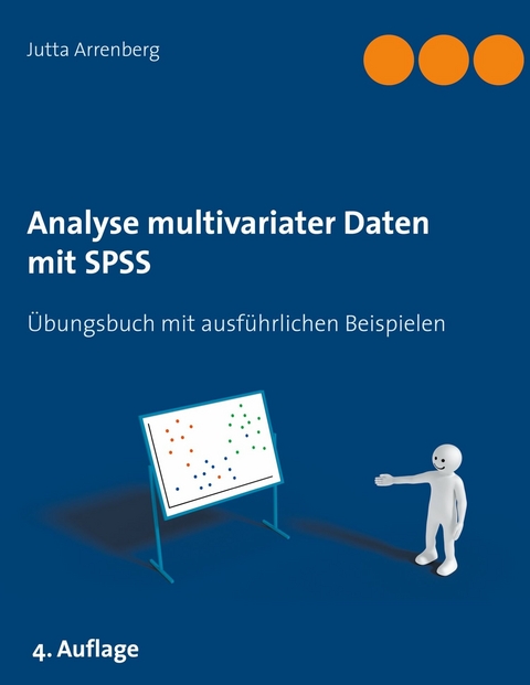 Analyse multivariater Daten mit SPSS -  Jutta Arrenberg