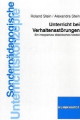 Unterricht bei Verhaltensstörungen - Roland Stein, Alexandra Stein