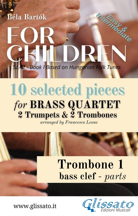 Trombone 1 bass clef part of "For Children" by Bartók - Brass Quartet - Béla Bartók