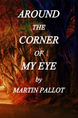 Around the Corner of my Eye - Martin Pallot