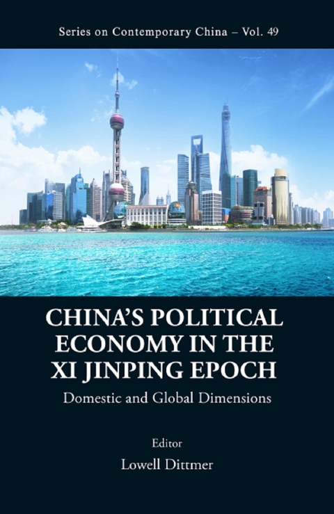 CHINA'S POLITICAL ECONOMY IN THE XI JINPING EPOCH - 