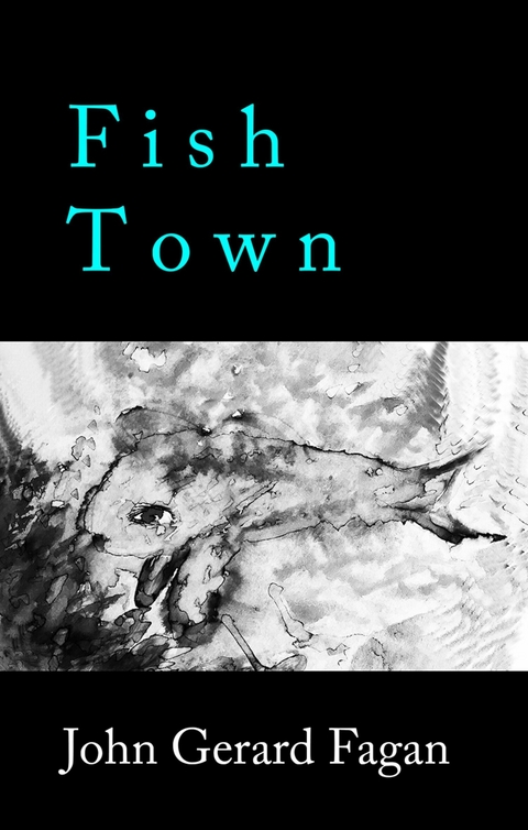 Fish Town - John Gerard Fagan