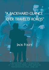 backward glance o'er travel'd roads -  Jack Foley