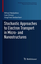 Stochastic Approaches to Electron Transport in Micro- and Nanostructures - Mihail Nedjalkov, Ivan Dimov, Siegfried Selberherr