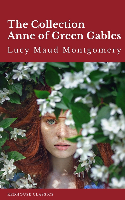 The Collection Anne of Green Gables - Lucy Maud Montgomery,  Redhouse