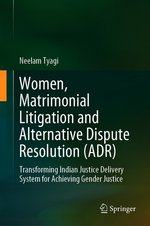 Women, Matrimonial Litigation and Alternative Dispute Resolution (ADR) - Neelam Tyagi