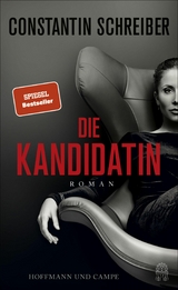 Die Kandidatin - Constantin Schreiber