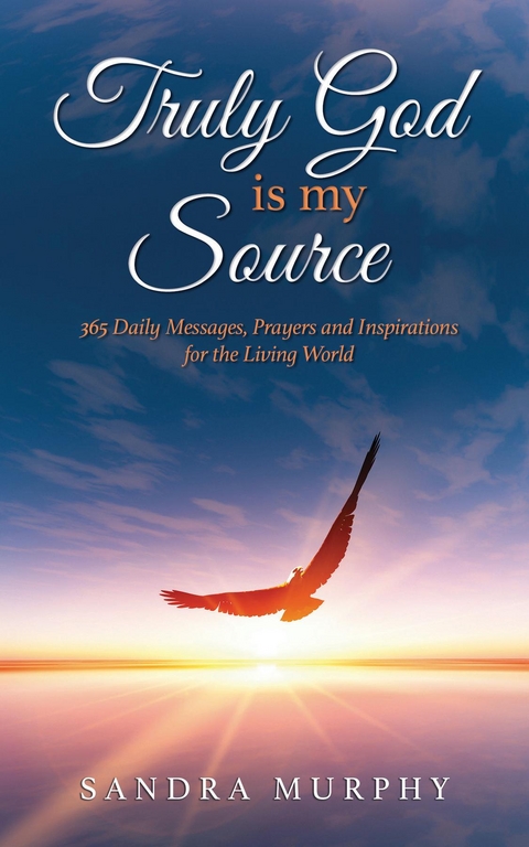 Truly God is my Source -  Sandra Murphy