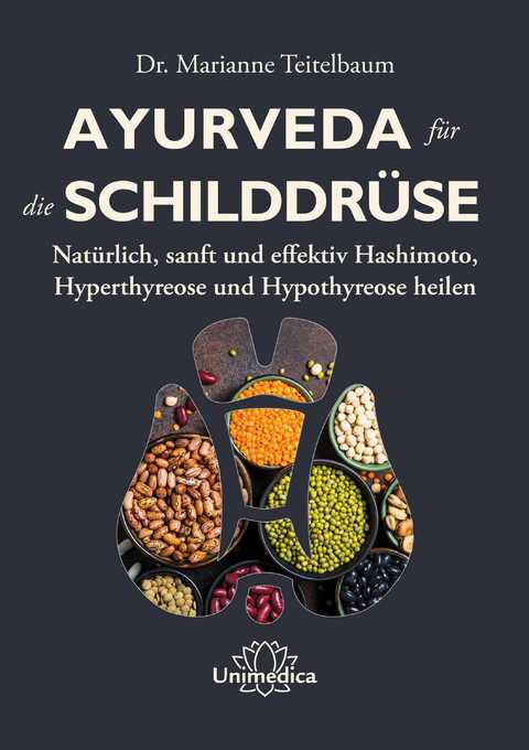 Ayurveda für die Schilddrüse - Marianne Teitelbaum