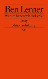 Warum hassen wir die Lyrik? - Ben Lerner