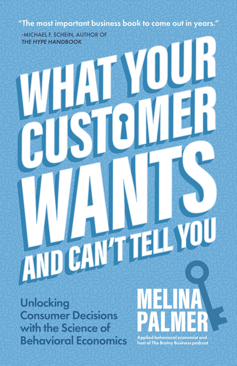 What Your Customer Wants and Can't Tell You -  Melina Palmer