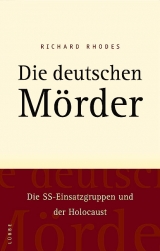 Die deutschen Mörder - Richard Rhodes