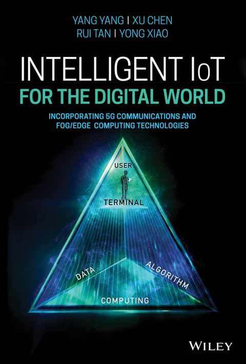 Intelligent IoT for the Digital World - Yang Yang, Xu Chen, Rui Tan, Yong Xiao