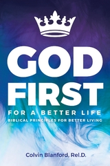 God First For A Better Life - Rel.D. Colvin Blanford