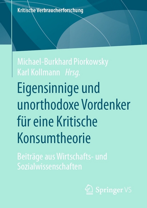 Eigensinnige und unorthodoxe Vordenker für eine Kritische Konsumtheorie - 