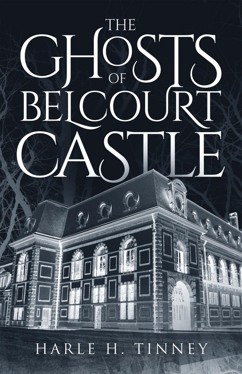 Ghosts Of Belcourt Castle -  Harle H Tinney