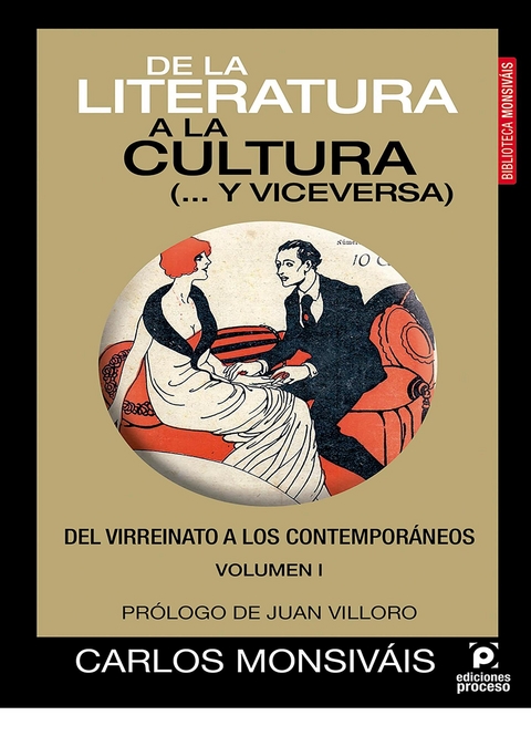 De la literatura a la cultura (... y viceversa) Volumen I - Carlos Monsiváis