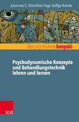 Psychodynamische Konzepte und Behandlungstechnik lehren und lernen -  Johannes C. Ehrenthal,  Inge Seiffge-Krenke