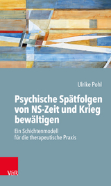 Psychische Spätfolgen von NS-Zeit und Krieg bewältigen -  Ulrike Pohl