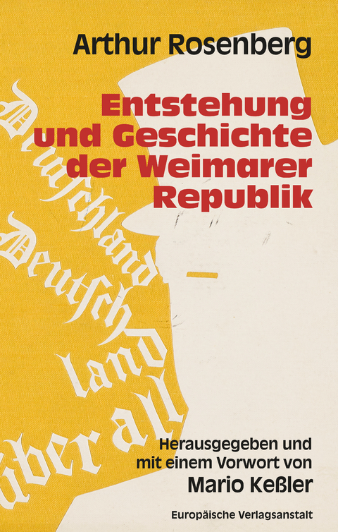 Entstehung und Geschichte der Weimarer Republik - Arthur Rosenberg