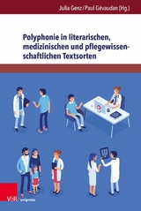 Polyphonie in literarischen, medizinischen und pflegewissenschaftlichen Textsorten -  Julia Genz,  Paul Gévaudan