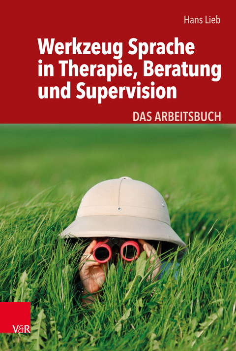 Werkzeug Sprache in Therapie, Beratung und Supervision -  Hans Lieb