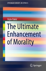 The Ultimate Enhancement of Morality - Vojin Rakić