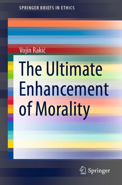 The Ultimate Enhancement of Morality - Vojin Rakić