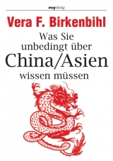 Was Sie unbedingt über China /Asien wissen müssen - Vera F Birkenbihl