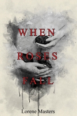 When Roses Fall - Lorene Masters