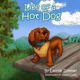 Life of a Hot Dog -  Lannie Zimmer