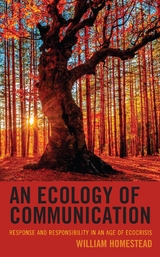 Ecology of Communication -  William Homestead