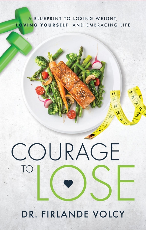 Courage to Lose - Dr. Firlande Volcy