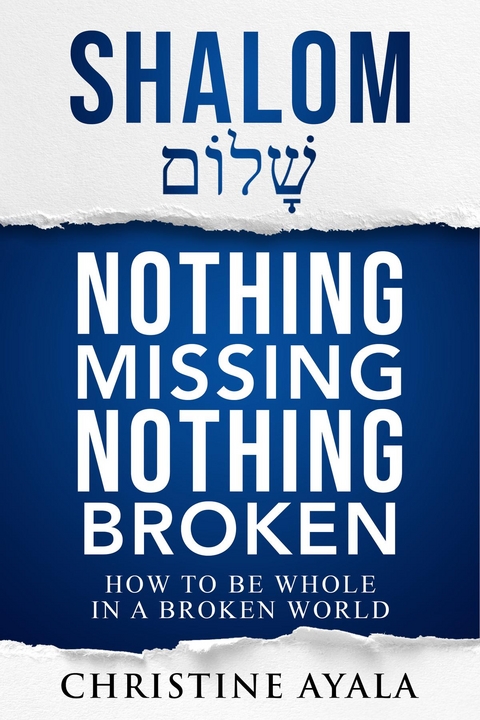 Shalom - Nothing Missing Nothing Broken - Christine A Morrow