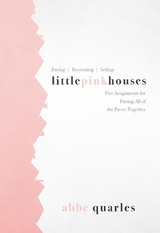 Little Pink Houses -  Abbe Quarles