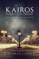 Kairos: Eternity in One Day -  J. Conrad Lampan