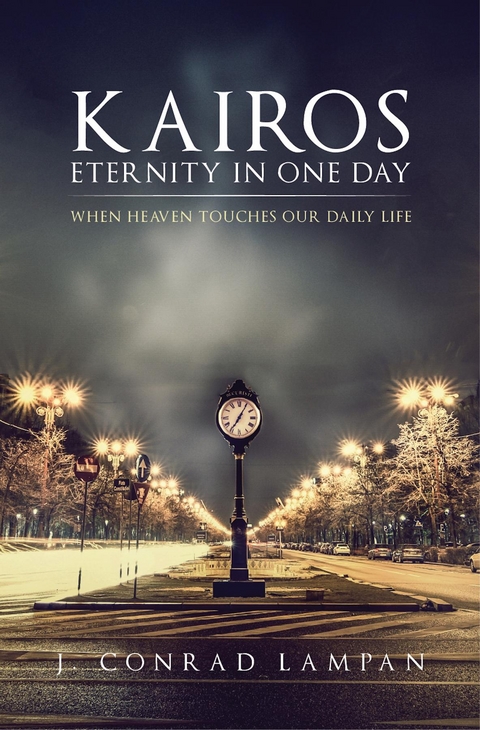 Kairos: Eternity in One Day -  J. Conrad Lampan