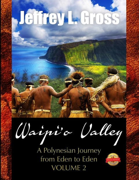 Waipi'o Valley : A Polynesian Journey from Eden to Eden VOLUME II -  Jeffrey L Gross