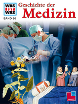 Was ist was, Band 066: Geschichte der Medizin - Claudia Eberhard-Metzger