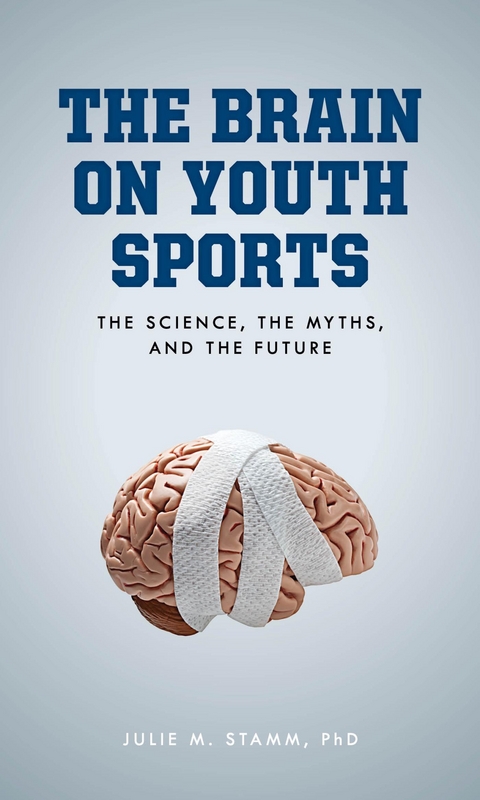 Brain on Youth Sports -  Julie M. Stamm