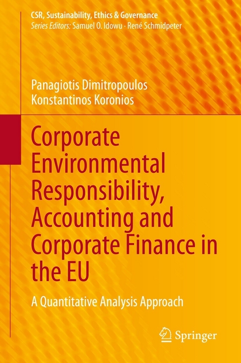 Corporate Environmental Responsibility, Accounting and Corporate Finance in the EU - Panagiotis Dimitropoulos, Konstantinos Koronios