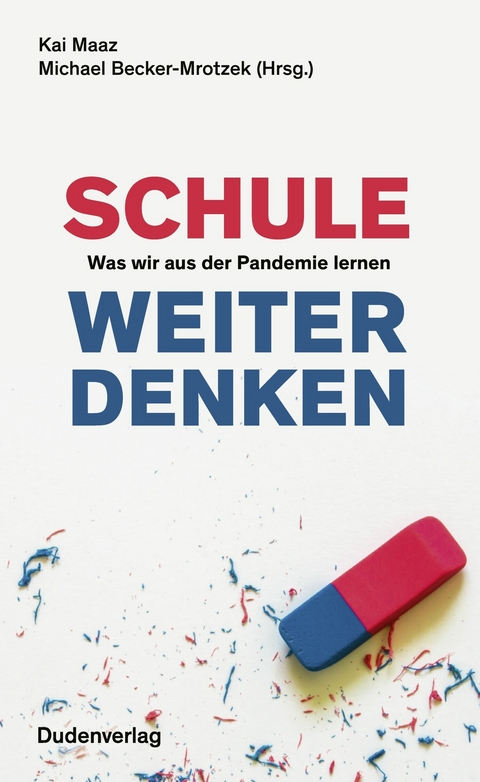 Schule weiter denken -  Kai Maaz,  Michael Becker-Mrotzek