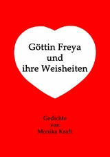 Göttin Freya und ihre Weisheiten - Monika Kraft