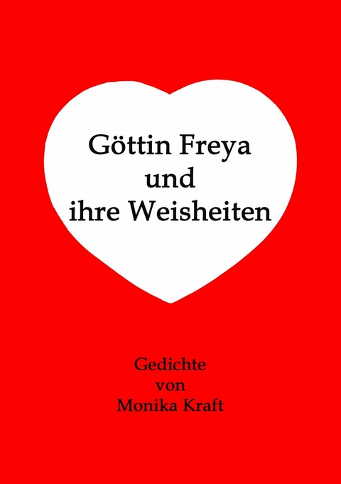 Göttin Freya und ihre Weisheiten - Monika Kraft