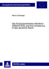 Die Finanzsicherheiten-Richtlinie (2002/47/EG) und ihre Umsetzung in das deutsche Recht - Marco Schlaegel