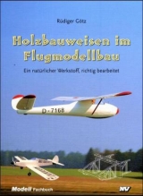 Holzbauweisen im Flugmodell - Rüdiger Götz