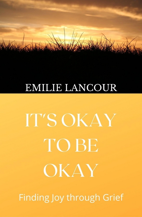 It's Okay to be Okay -  Emilie Lancour